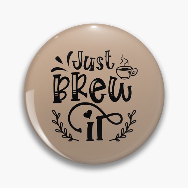 Item preview, Just Brew it designed and sold by MacMerch121.