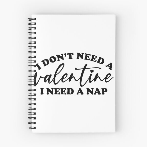 Item preview, I don't Need a Valentine I need a Nap designed and sold by ChicArtThreads.