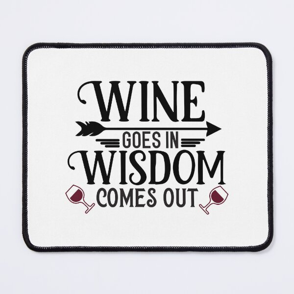 Item preview, Wine Goes in Wisdom Comes Out designed and sold by ColorFlowArt.