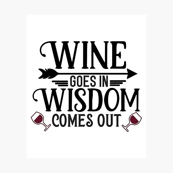 Item preview, Wine Goes in Wisdom Comes Out designed and sold by ColorFlowArt.