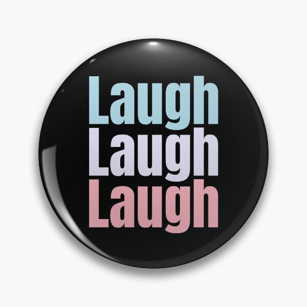 Item preview, Laugh, Laugh, Laugh, repeated 3 times design with light colours. be happy and laugh  designed and sold by LewaTahami.