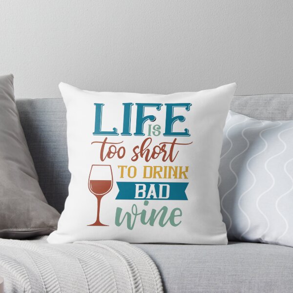Item preview, Life is too Short to Drink Bad Wine designed and sold by ColorFlowArt.