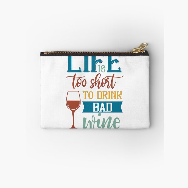 Item preview, Life is too Short to Drink Bad Wine designed and sold by ColorFlowArt.