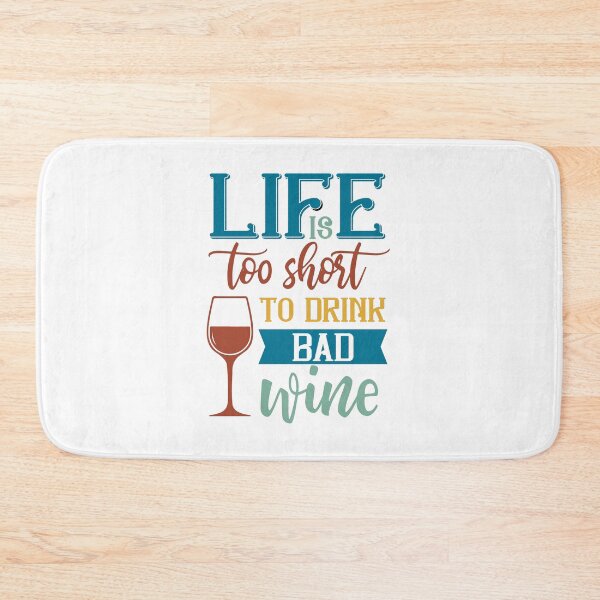 Item preview, Life is too Short to Drink Bad Wine designed and sold by ColorFlowArt.