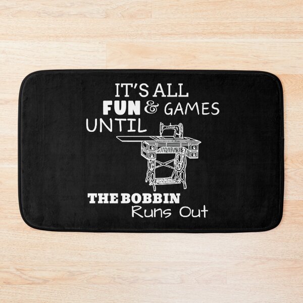 Item preview, Copy of It's All Fun and Games until Bobbin Runs Out designed and sold by Wiss2Arts.