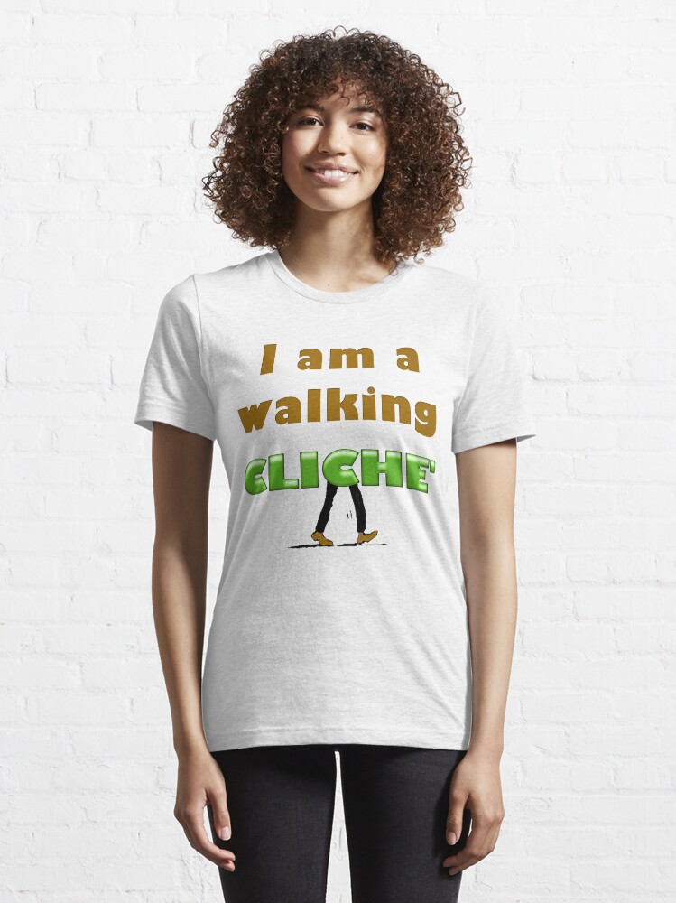 Walking Cliche Essential T Shirt for Sale by Darren Stein Redbubble