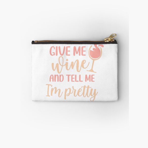 Item preview, Give me Wine and Tell me I'm Pretty designed and sold by ColorFlowArt.