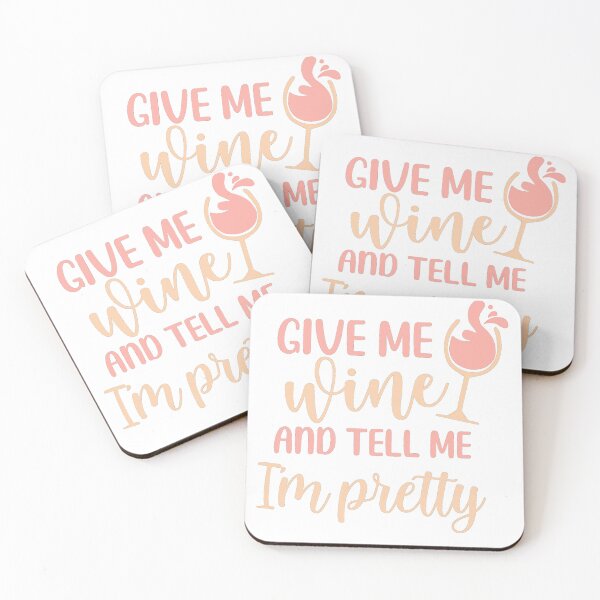 Item preview, Give me Wine and Tell me I'm Pretty designed and sold by ColorFlowArt.