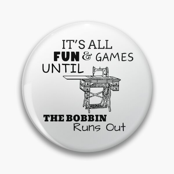 Item preview, Copy of Copy of It's All Fun and Games until Bobbin Runs Out designed and sold by Wiss2Arts.