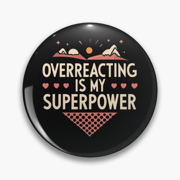 Item preview, Overreacting Is My Superpower designed and sold by MillenniumDrip.