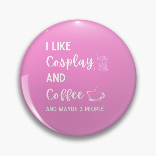Item preview,  "Cosplay and Coffee Lovers - Funny 'I like cosplay and coffee and maybe 3 people' design designed and sold by Twilight Phoenix.