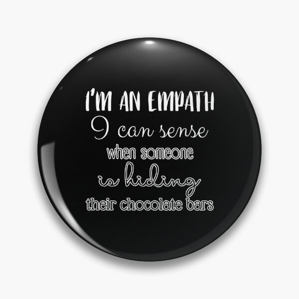 Item preview, I'm an empath, I can sense when someone is hiding their chocolate bars designed and sold by UnCoverDesign.