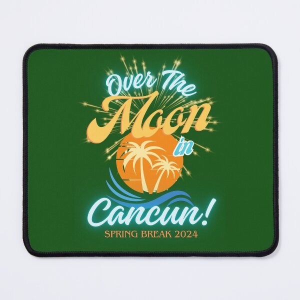 Item preview, Spring Break - Over the Moon in Cancun! designed and sold by HolidaysBlaze Designs For You.
