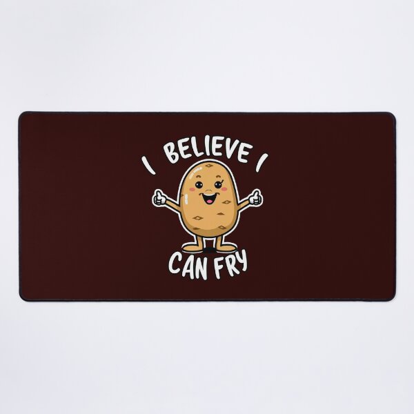 Item preview, I believe I can fry, a very cute potato, potato lovers designed and sold by Mr-wow.