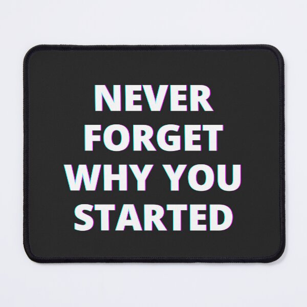 Item preview, Never Forget Why You Started designed and sold by Sperare-Store.