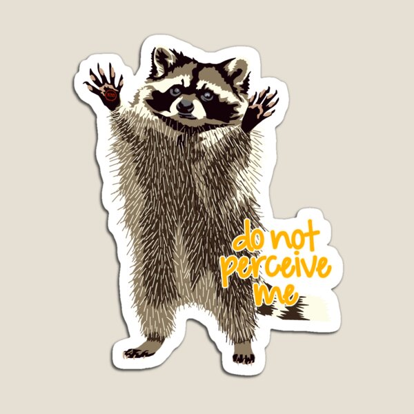 Item preview, raccoon do not perceive me designed and sold by SaharBareket.