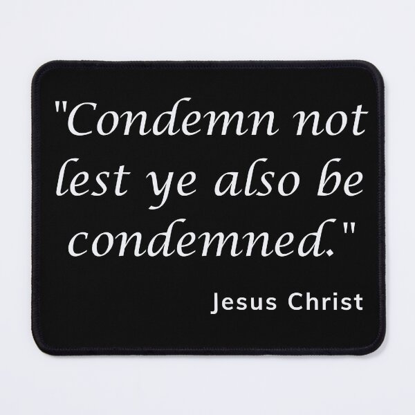 Item preview, condemn, judge, Bible quote, christian designed and sold by Reflect33.