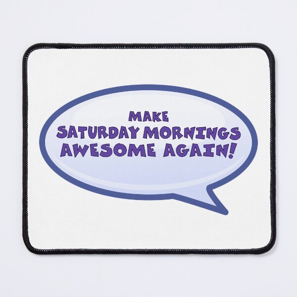 Item preview, Make Saturday Mornings Awesome Again designed and sold by Sky Brundall Concepts.