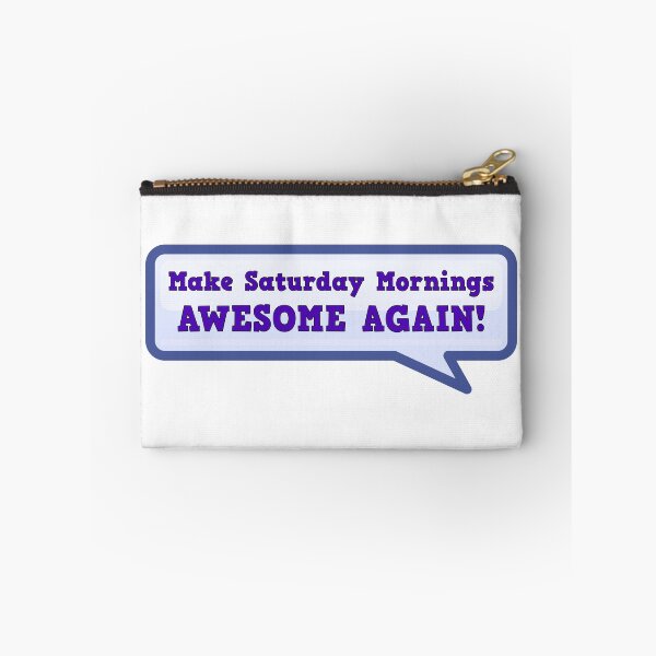 Item preview, Make Saturday Mornings Awesome Again designed and sold by Sky Brundall Concepts.