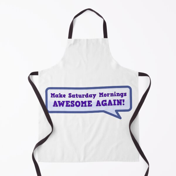 Item preview, Make Saturday Mornings Awesome Again designed and sold by Sky Brundall Concepts.