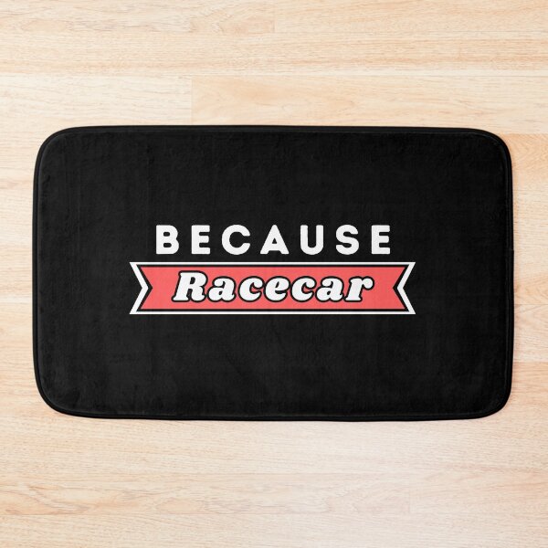 Item preview, Because Racecar designed and sold by Dailey-FS.