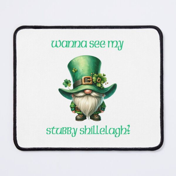 Item preview, Wanna See My Stubby Shillelagh? designed and sold by TMars.