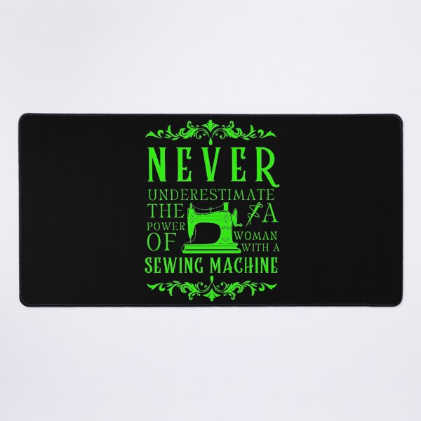 Item preview, Never Underestimate The Power Of A Woman With A Sewing Machine designed and sold by Wiss2Arts.
