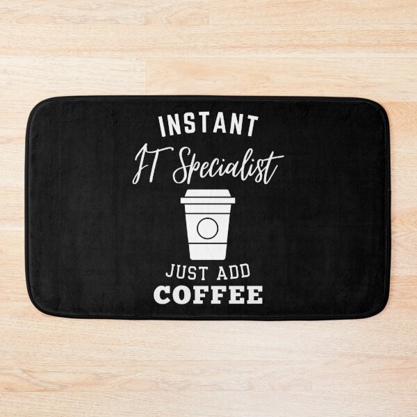 Item preview, Instant IT specialist just add coffee designed and sold by annoying-shirts.
