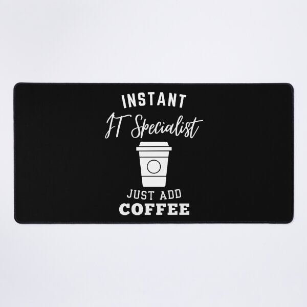 Item preview, Instant IT specialist just add coffee designed and sold by annoying-shirts.