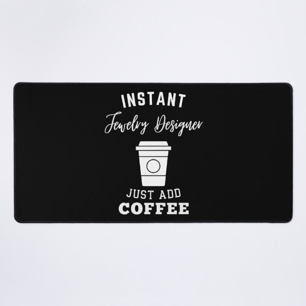 Item preview, Instant jewelry designer just add coffee designed and sold by annoying-shirts.