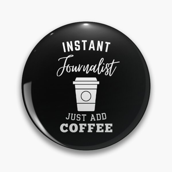 Item preview, Instant journalist just add coffee designed and sold by annoying-shirts.