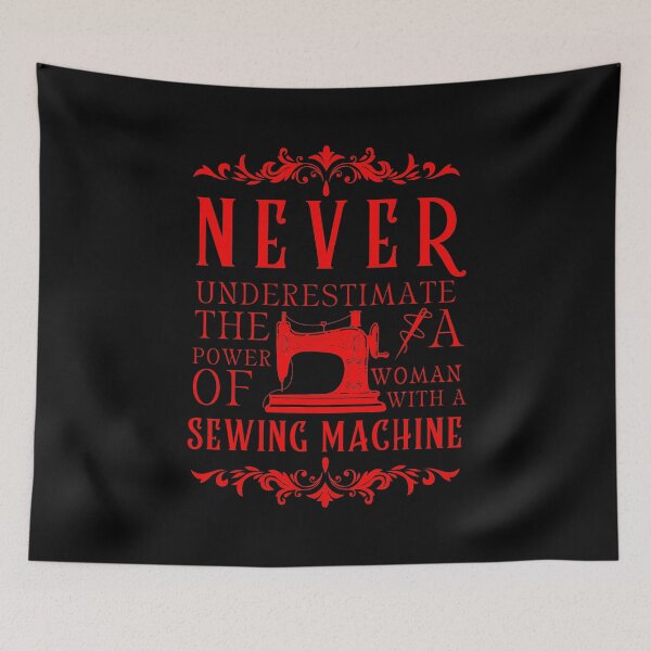 Item preview, Never Underestimate The Power Of A Woman With A Sewing Machine designed and sold by Wiss2Arts.