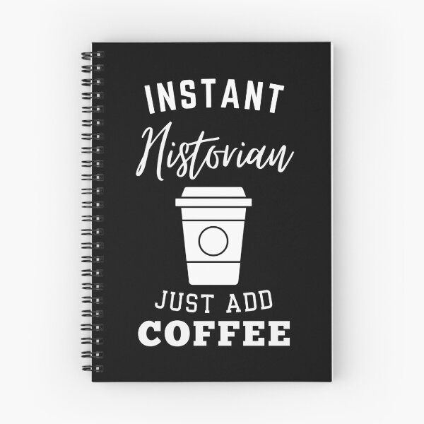 Item preview, Instant historian just add coffee designed and sold by annoying-shirts.