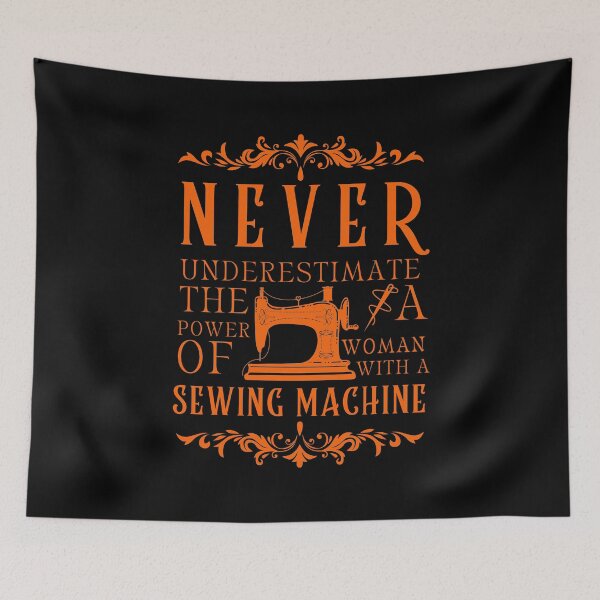 Item preview, Never Underestimate The Power Of A Woman With A Sewing Machine designed and sold by Wiss2Arts.