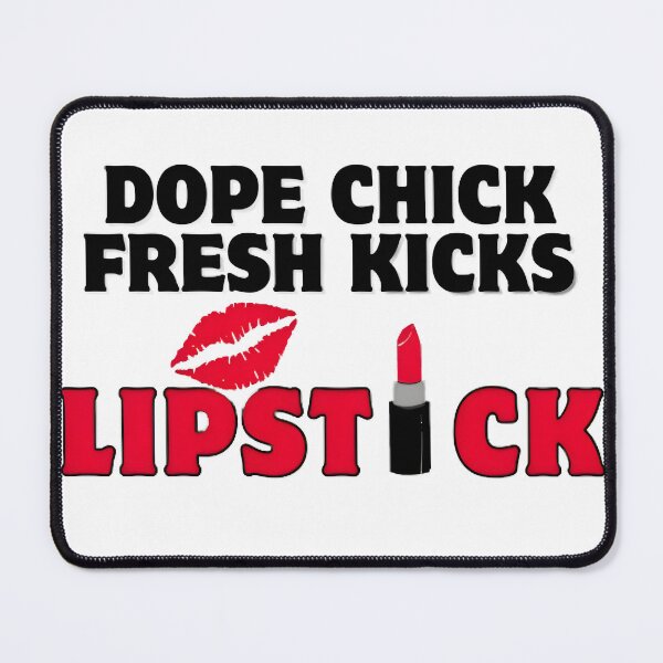 Item preview, Dope Chick, Fresh Kicks, Lipstick designed and sold by T3goods.