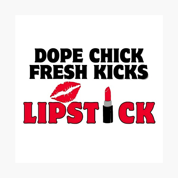 Item preview, Dope Chick, Fresh Kicks, Lipstick  designed and sold by T3goods.