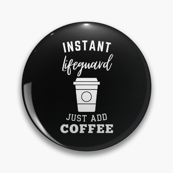 Item preview, Instant lifeguard just add coffee designed and sold by annoying-shirts.