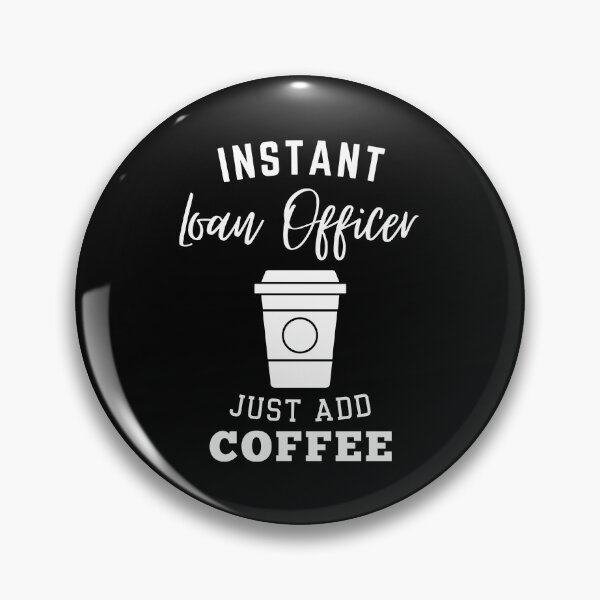 Item preview, Instant loan officer just add coffee designed and sold by annoying-shirts.