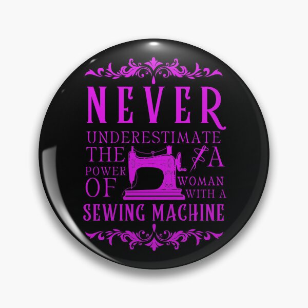 Item preview,  Never Underestimate The Power Of A Woman With A Sewing Machine designed and sold by Wiss2Arts.
