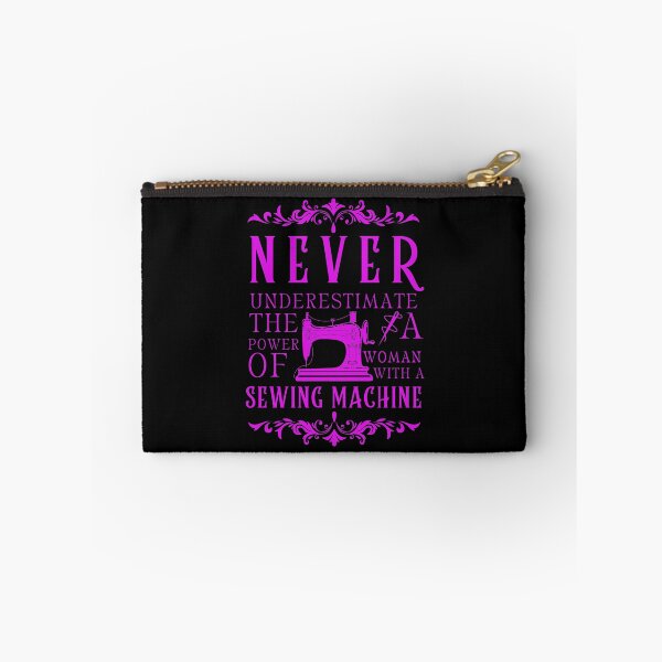 Item preview,  Never Underestimate The Power Of A Woman With A Sewing Machine designed and sold by Wiss2Arts.