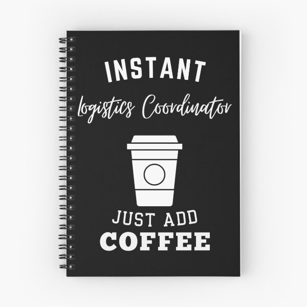 Item preview, Instant logistics coordinator just add coffee designed and sold by annoying-shirts.