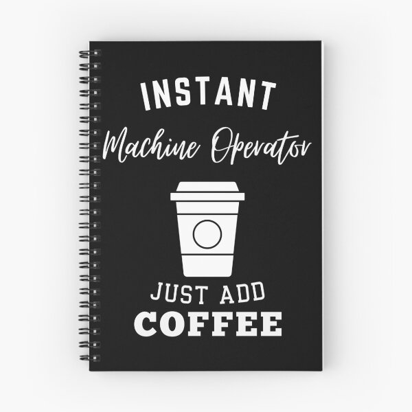 Item preview, Instant machine operator just add coffee designed and sold by annoying-shirts.