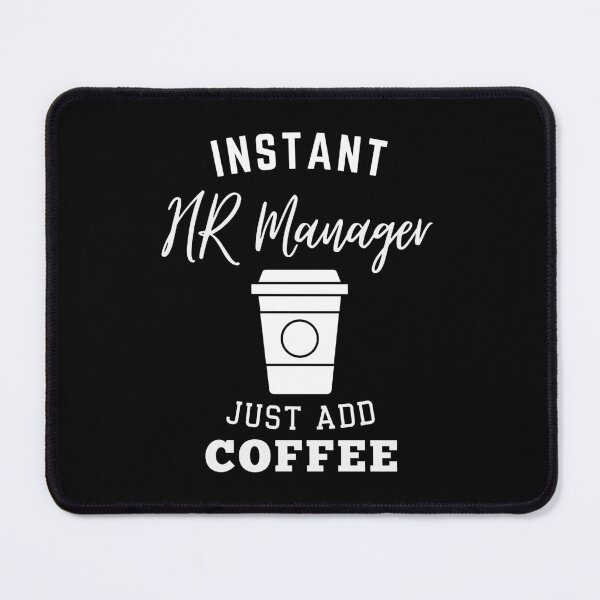 Item preview, Instant HR manager just add coffee designed and sold by annoying-shirts.
