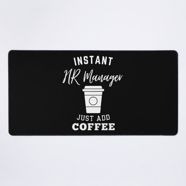Item preview, Instant HR manager just add coffee designed and sold by annoying-shirts.