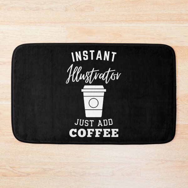 Item preview, Instant illustrator just add coffee designed and sold by annoying-shirts.