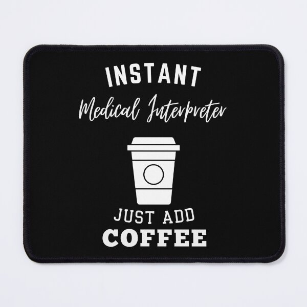 Item preview, Instant medical interpreter just add coffee designed and sold by greenbluearts.