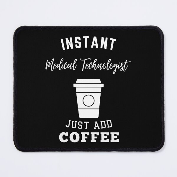Item preview, Instant medical technologist just add coffee designed and sold by greenbluearts.