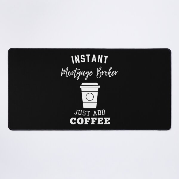 Item preview, Instant mortgage broker just add coffee designed and sold by greenbluearts.