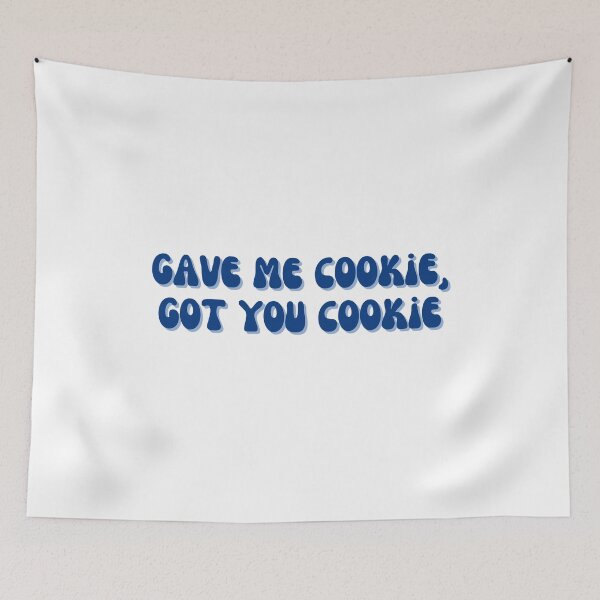 Item preview, Gave Me Cookie, Got You Cookie designed and sold by OscarAndOphelia.