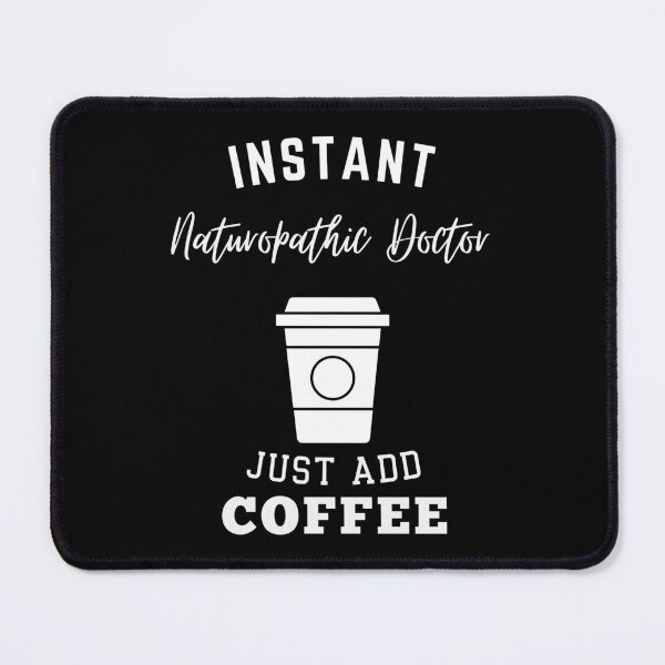 Item preview, Instant naturopathic doctor just add coffee designed and sold by greenbluearts.